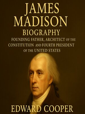 cover image of James Madison Biography